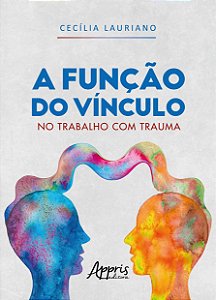 Livro A função do vínculo no trabalho com trauma