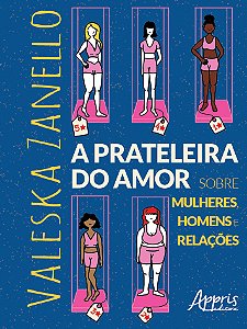 Livro A prateleira do amor: sobre mulheres, homens e rela...