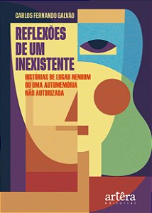 Livro Reflexões de um inexistente: histórias de lugar nenhum ou...