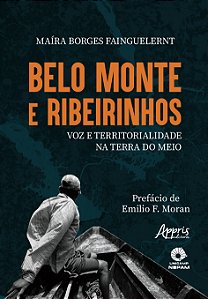 Livro Belo Monte e ribeirinhos: voz e territorialidade na...