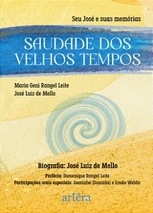 Livro Saudade dos velhos tempos: Seu José e suas memórias