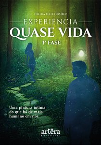 Livro Experiência quase vida: 1ª fase – Uma pintura íntima do q...
