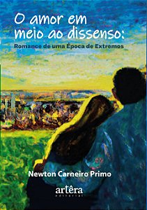 Livro O amor em meio ao dissenso: Romance de uma época de...