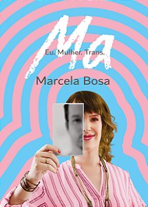 Livro Ma - Eu. Mulher. Trans.