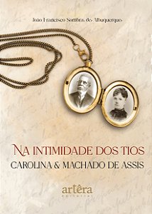 Livro Na intimidade dos tios Carolina e Machado de Assis