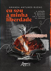 Livro Eu sou a minha liberdade: a relação de detentos e d...