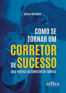 Livro Como se tornar um corretor de sucesso: Guia prático do co...