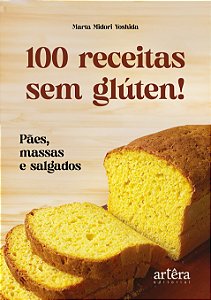 Livro 100 receitas sem glúten!: Pães, massas e salgados