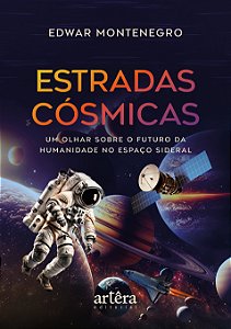 Livro Estradas cósmicas: Um olhar sobre o futuro da human...