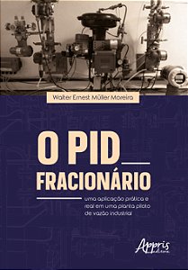 Livro O PID fracionário: Uma aplicação prática e real em uma pl...