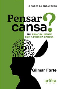 Livro Pensar cansa? Sim, principalmente com a própria cabeça: o...