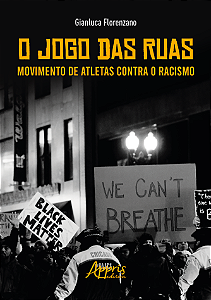 Livro O Jogo das ruas: movimento de atletas contra o raci...