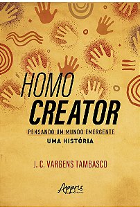 Livro Homo creator: Pensando um mundo emergente - Uma his...