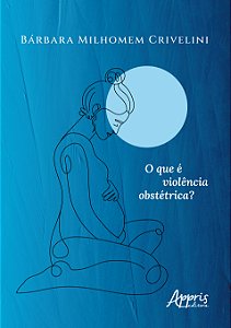 Livro O que é violência obstétrica?