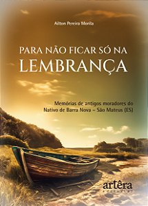 Livro Para não ficar só na lembrança: memórias de antigos...
