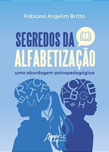 Livro Segredos da alfabetização: Uma abordagem psicopedagógica