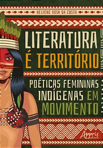 Livro Literatura é Território: Poéticas Femininas Indígen...