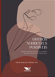 Livro Outros Nordestespossíveis: Gênero e abjeção em Orgia ou o...