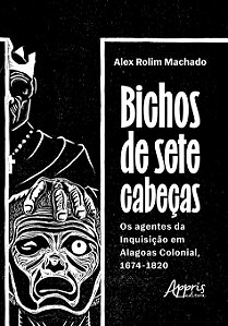 Livro Bichos de sete cabeças: Os agentes da Inquisição em...