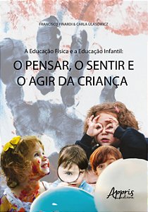 Livro A educação física e a educação infantil - O pensar,...