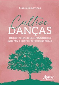 Livro Cultive danças: reflexões sobre o ensino-aprendizag...