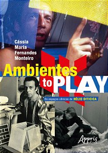 Livro Ambientes to play: Os espaços cênicos de Hélio Oiti...