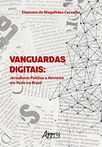 Livro Vanguardas digitais: Jornalismo político e ativismo em re...