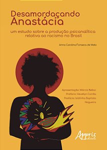 Livro Desamordaçando Anastácia: um estudo sobre a produçã...