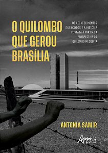 Livro O quilombo que gerou Brasília: Os acontecimentos si...