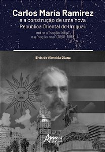 Livro Carlos María Ramírez e a construção de uma nova República...
