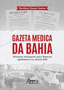 Livro Gazeta Medica da Bahia: discurso emergente para doenças e...