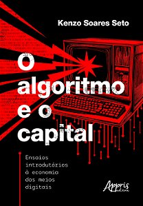Livro O algoritmo e o capital: Ensaios introdutórios à ec...