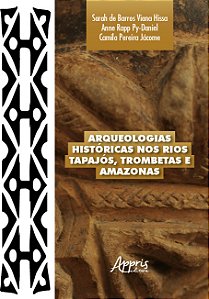 Livro Arqueologias históricas nos rios Tapajós, Trombetas...