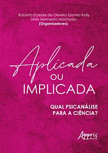 Livro Aplicada ou implicada: Qual psicanálise para a ciência?