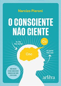 Livro O consciente não ciente: Não basta estar ciente daquilo q...