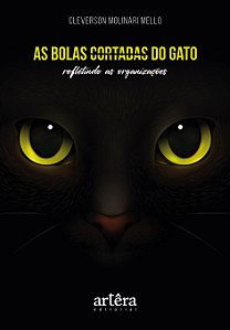 Livro As bolas cortadas do gato: Refletindo as organizações