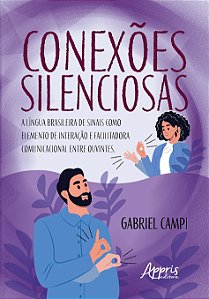 Livro Conexões silenciosas: A Língua Brasileira de Sinais como ...