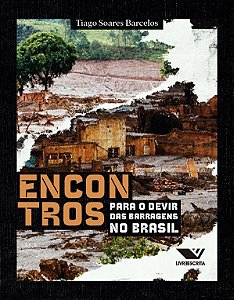 Livro Encontros para o devir das barragens do Brasil