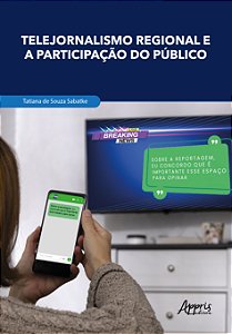 Livro Telejornalismo regional e a participação do público: Muta...