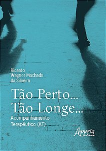 Livro Tão perto... Tão longe...: Acompanhamento Terapêuti...