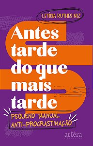 Livro Antes tarde do que mais tarde: Pequeno manual antiprocras...