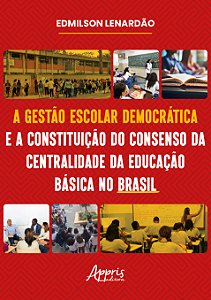 Livro A gestão escolar democrática e a constituição do co...