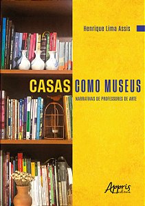 Livro Casas como museus: Narrativas de professores de art...