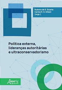 Livro Política externa, lideranças autoritárias e ultraco...