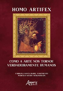 Livro Homo Artifex: como a arte nos tornou verdadeirament...