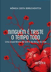 Livro Ninguém é triste o tempo todo: Uma experiência de luto e ...