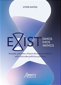 Livro Existíamos, existimos e existiremos: Passado, presente e ...