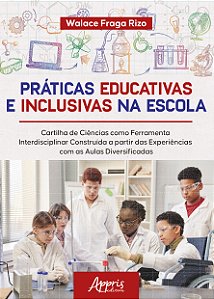 Livro Práticas Educativas e Inclusivas na Escola: Cartilha de C...