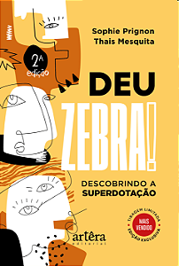 Livro Deu Zebra! Descobrindo a Superdotação - 2° Edição