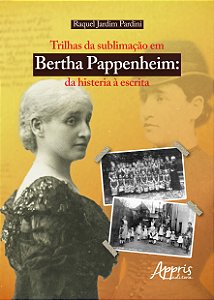 Livro Trilhas da sublimação em Bertha Pappenheim: da hist...